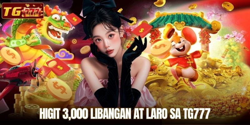 Higit 3,000 Libangan at Laro sa TG777