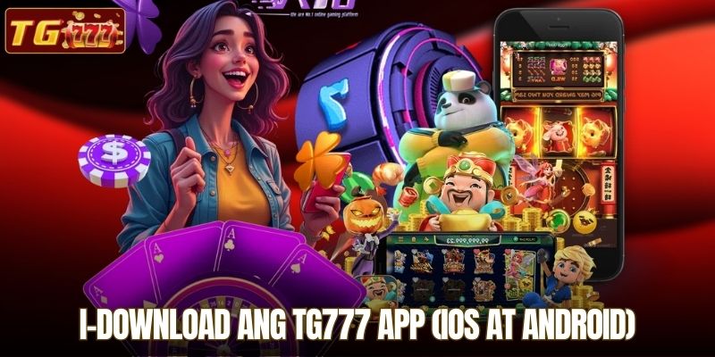I-download ang TG777 App (iOS at Android)