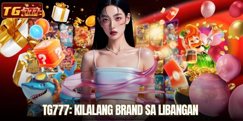 TG777: Kilalang Brand sa Libangan