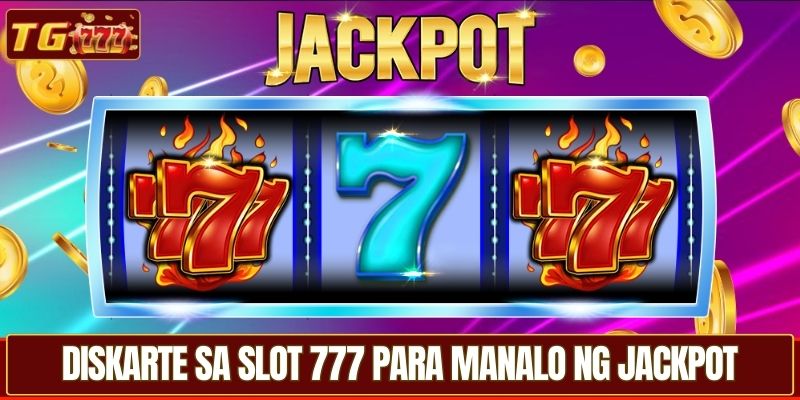 Diskarte sa Slot 777 para manalo ng jackpot