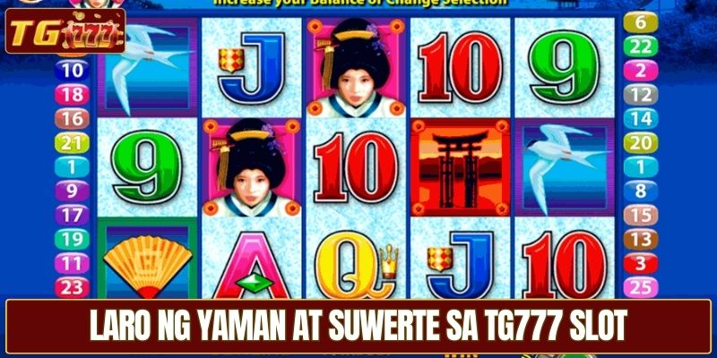 Laro ng yaman at suwerte sa TG777 slot