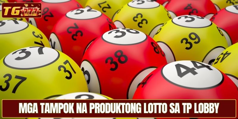 Mga tampok na produktong lotto sa TP lobby