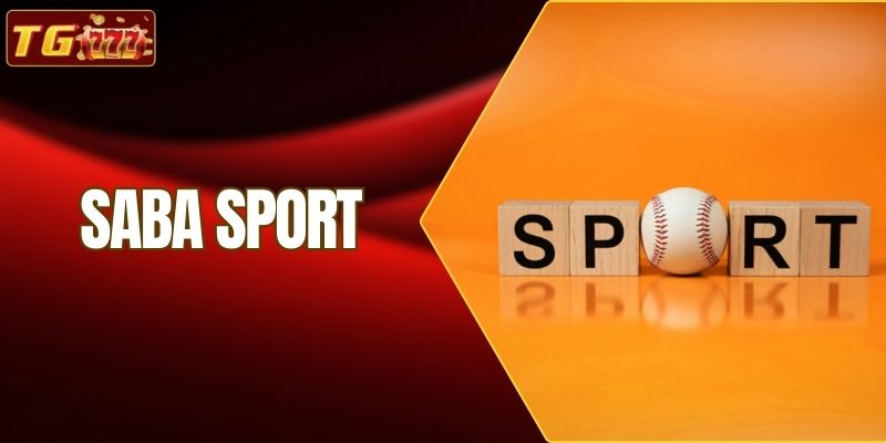 Saba Sport – Damhin ang Premium Sports Betting sa TG777
