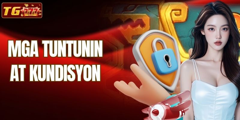 Sundin Ang Mga tuntunin at kundisyon Ng TG777 Ngayon