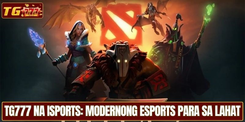 TG777 na isports: Modernong eSports para sa lahat