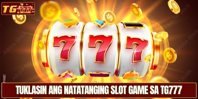 Tuklasin ang sikat na Jackpot 777 dito sa TG777