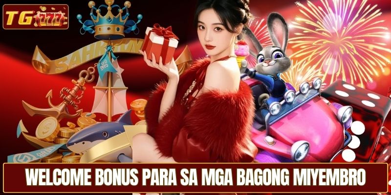 Welcome Bonus para sa mga Bagong Miyembro